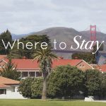 A Guide to San Francisco | Where to Stay