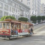 San Francisco | What to Do